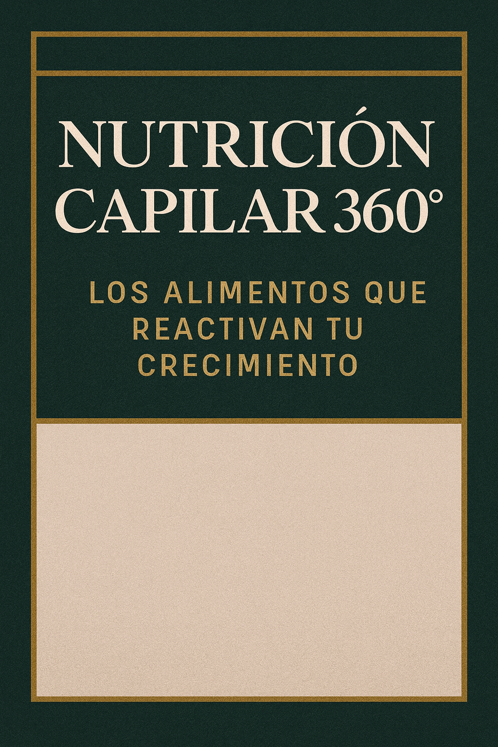 Nutrición Capilar 360° - Los alimentos que reactivan tu crecimiento